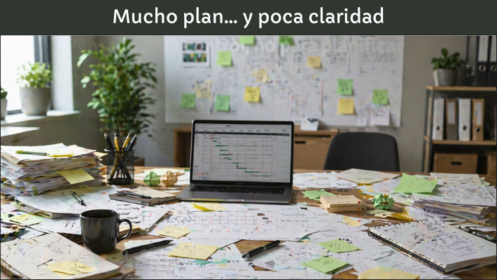 Cuando planificar genera más confusión que claridad